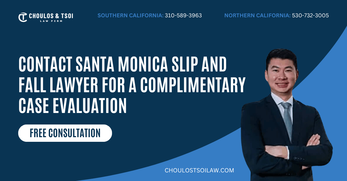 slip and fall lawyer Santa Monica, CA - Choulos & Tsoi Law Firm